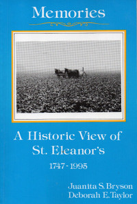 Memories: A Historic View of ST. ELEANOR’S, 1747-1995   P.E.I.