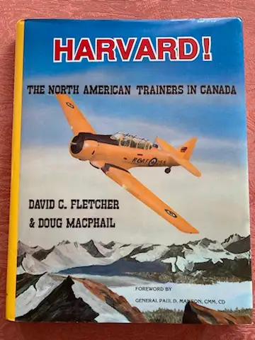 Harvard: The North American Trainers in Canada Fletcher, David C.; McPhail, Doug Great condition, co...