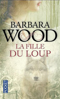 BARBARA WOOD / LA FILLE DU LOUP / ÉTAT NEUF TAXE INCLUSE