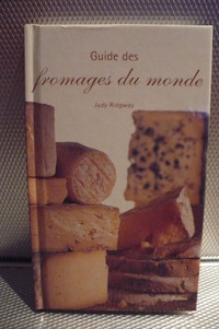 GUIDE DES FROMAGES DU MONDE ( JUDY RIDGWAY )