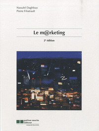 Le marketing (2e édition) Pierre Filiatrault et Naoufel Daghfous