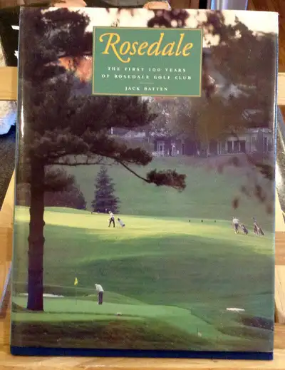 Rosedale The First 100 Years of Rosedale Golf Club, View more