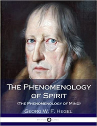 The Phenomenology of Spirit (The Phenomenology of Mind) by Hegel