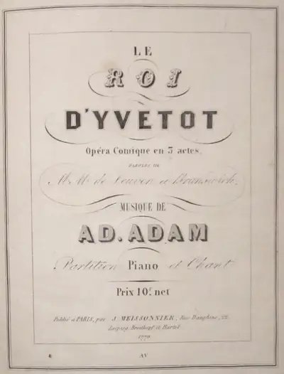 LE ROI D'YVETOT. OPÉRA COMIQUE EN 3 ACTES. PAR ADOLPHE ADAM., View more