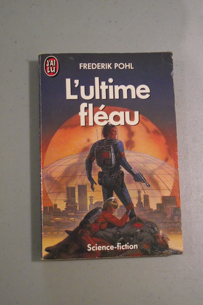 SF - L'Ultime Fléau - Frederik Pohl  - 1988, View more