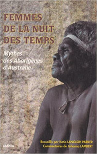 Femmes de la nuit des temps - Mythes des Aborigènes d'Australie