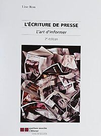 L'écriture de presse L'art d'informer 2ème édition