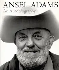 Ansel Adams ~ An Autobiography