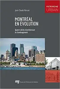 Montréal en évolution, Quatre siècles d'architecture et.. Marsan