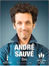 DVD * ÊTRE de André Sauvé (Olivier 2014 du meilleur spectacle)