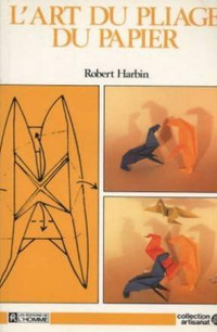 L'art du pliage de papier  – 1    Robert Harbin