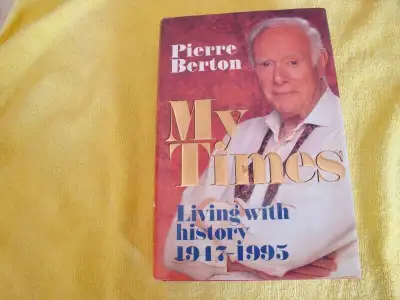 MY TIMES (Living with history 1947 - 1995) by Pierre Berton, View more