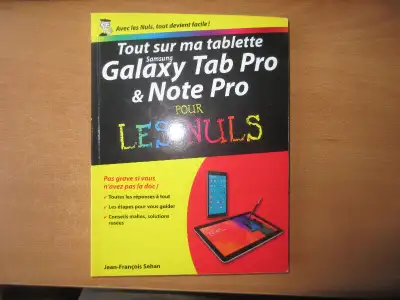 Tout sur ma tablette Samsung Galaxy Tab Pro & Note Pro pour les nuls / SEHAN, Jean-François, 272 pag...