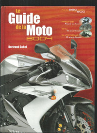 LE GUIDE DE LA MOTO 2004 BERTRAND GAHEL ÉTAT NEUF TAXES INCLUSES