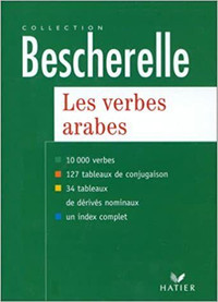 Bescherelle Les verbes arabes, Version bilingue arabe - français