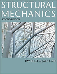 Structural Mechanics, 2nd Edition by Ray Hulse and Jack Cain