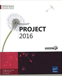 Microsoft Project 2016 - Maîtrisez toutes fonctions du logiciel
