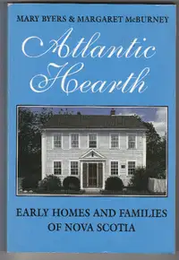 “Atlantic Hearth: Early Homes & Families of Nova Scotia”