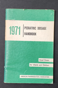 Pediatric Dosage Handbook 1971 American Pharmaceutical Assoc.