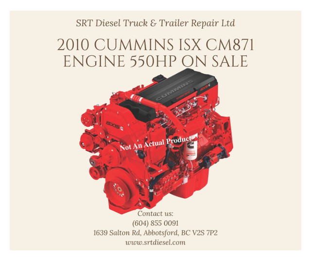 2010 CUMMINS ISX CM871 ENGINE 550 HP FOR SALE in Other in Abbotsford