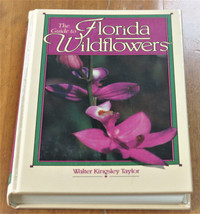 The Guide To Florida Wildflowers by Walter Kingsley Taylor (Hard