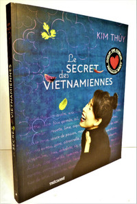 Le Secret des Vietnamiennes - Kim Thuy - Cuisine - Recettes