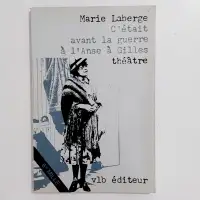 Marie Laberge - C'était avant la guerre à l'Anse à Gilles - GF