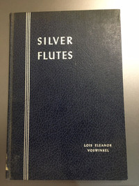 Rare book- Silver Flutes by Lois Eleanor Voswinkel (autographed)