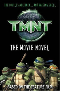 Tmnt (2007 film) Novelization-Please read full description