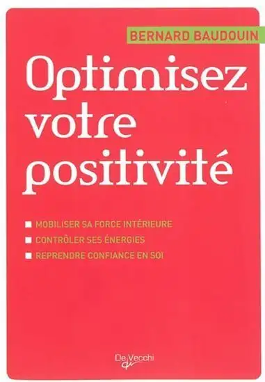 OPTIMISEZ VOTRE POSITIVITÉ BERNARD BAUDOUIN ÉTAT NEUF TAXE INCLU, View more