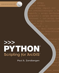 Python Scripting for ArcGIS by Paul A. Zandbergen