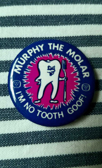 Vintage 1970s Button Pin Murphy The Molar 