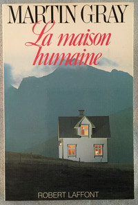 Martin Gray La maison humaine (Robert Laffont)