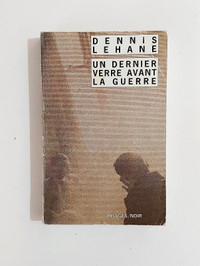 Roman - Dennis Lehane - UN DERNIER VERRE AVANT LA GUERRE - LDP