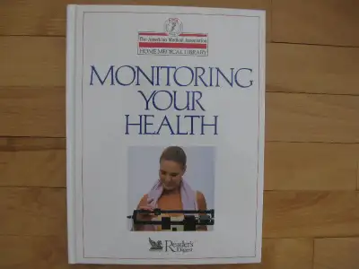 From Reader's Digest, The American Medical Association Home Medical Library, Monitoring Your Health,...