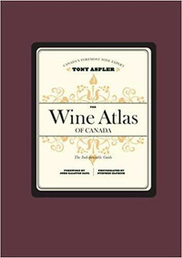 The Wine Atlas of Canada ~ The Indispensable Guide ~ Tony Aspler