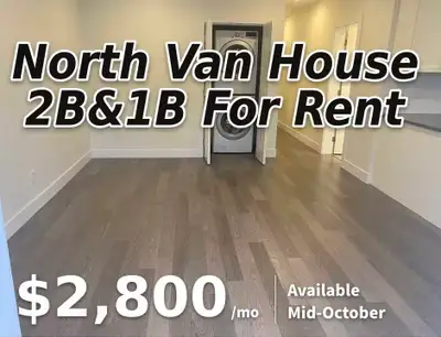 FOR RENT: 2Bed &1 Bath in Upper Lonsdale of North Vancouver - $2,800/month -- Available October 16,2...