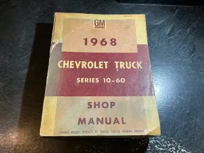 "1968 Chevrolet Truck Chassis Series 10-60 Shop Manual" Printed in Canada Oshawa Ontario Written for...