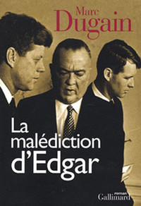 La Malédiction d’Edgar de Marc Dugain