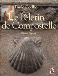 Le Pèlerin de Compostelle, Édition illustrée par Paulo Coelho