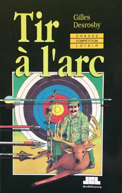 Livre : Tir à l'arc De Gilles Desrosby, View more