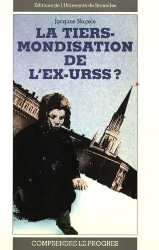 La tiers-mondisation de l'ex-URSS ? par Jacques Nagels, View more