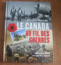 L'Histoire illustrée - Le Canada au fil des Guerres de J. Webb