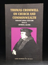 Thomas Cromwell on Church and Commonwealth - Selected Letters...