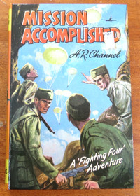 Mission Accomplished by A. R. Channel Hardcover 1968