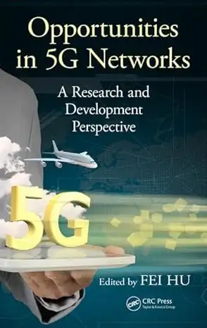 Opportunities in 5G Networks - A Research and Development..., View more