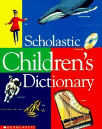 Scholastic Children's Dictionary, 1996 by Scholastic Inc.