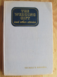 THE WEDDING GIFT and other stories by T. H. Raddall – 1947