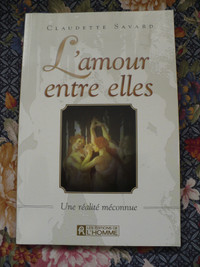 L'AMOUR ENTRE ELLES ( LESBIENNE ) CLAUDETTE SAVARD )