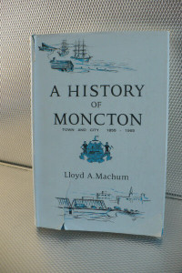 A HISTORY OF MONCTON ( BOOK VINTAGE 1965 )